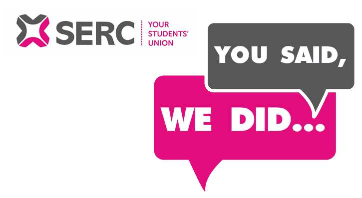 The Students' Union with the assistance of class representatives have highlighted key areas which they believed could be improved to enhance the quality of every student at SERC's college experience.